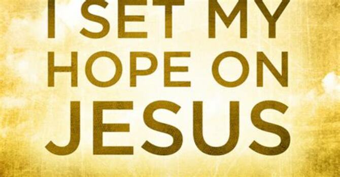 "I Set My Hope on Jesus image