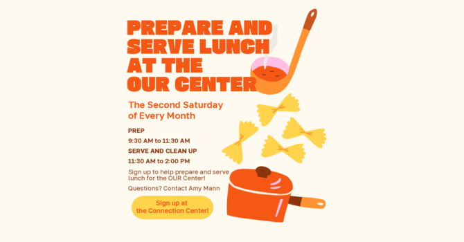 Prepare and Serve Lunch for the OUR Center