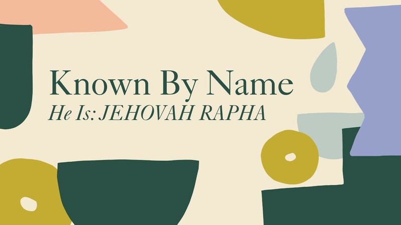 He is: Jehovah Rapha
