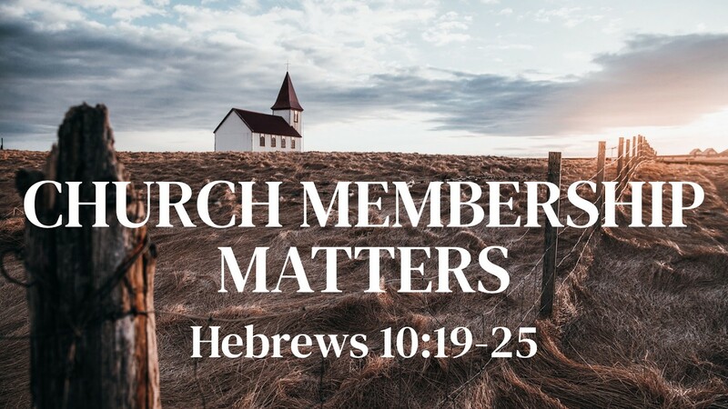 Church Membership Matters