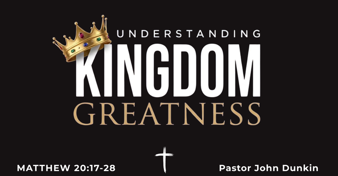 Understanding Kingdom Greatness