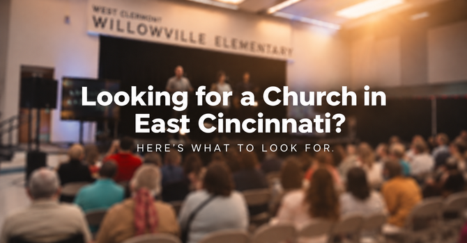 Looking for a Church in East Cincinnati? image