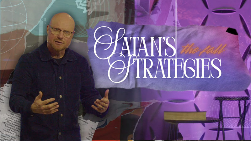 Satan's Strategies: 'The Fall' Week 2