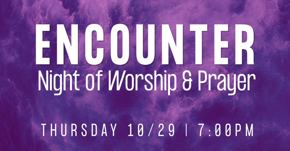 Encounter Night of Worship and Prayer