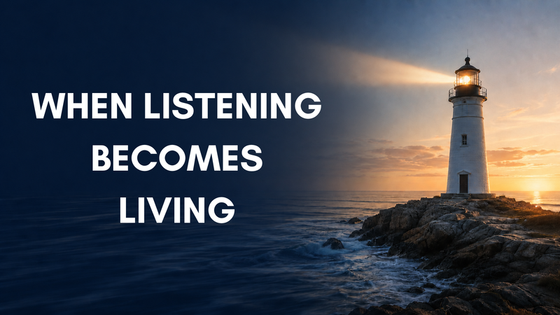 When Listening Becomes Living