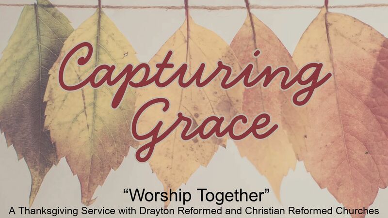 Capturing Grace - "Worship Together" Thanksgiving Service