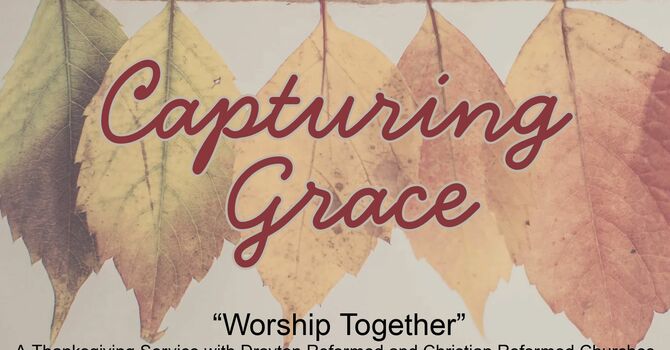 Capturing Grace - "Worship Together" Thanksgiving Service