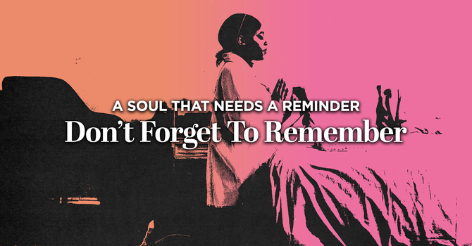 Don't Forget To Remember