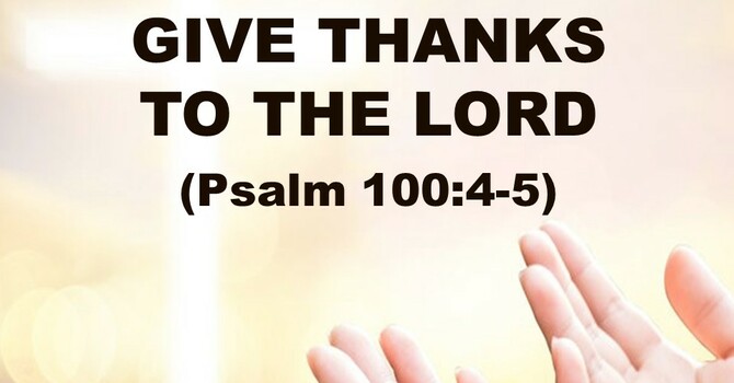 GIVE THANKS TO THE LORD