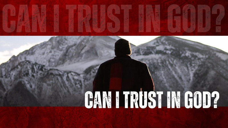 Can We Trust God?