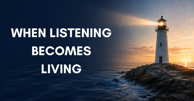 When Listening Becomes Living
