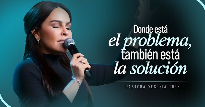 Donde está el problema, también está la solución