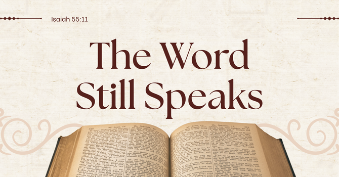 The Word Still Speaks