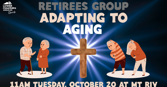 Retirees Group - Adapting to Aging