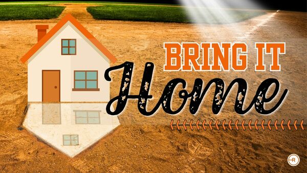 BRING IT HOME