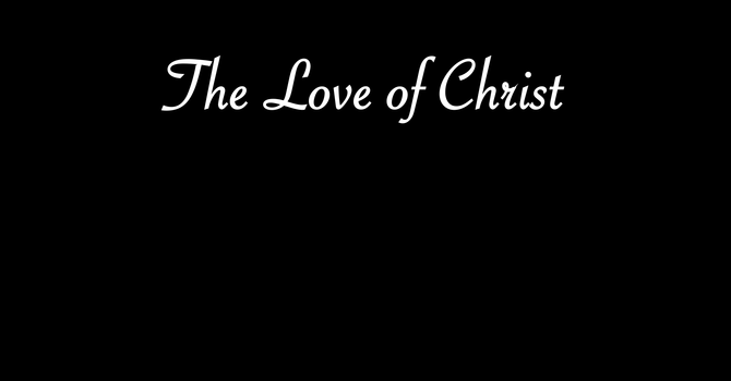 The Love of Christ