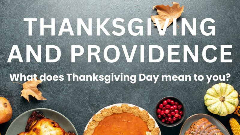 Thanksgiving and Providence 
