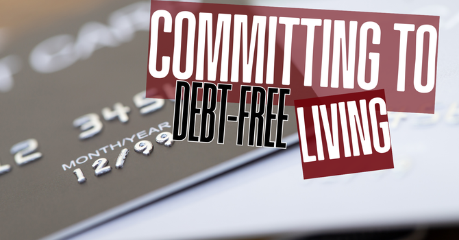 Committing to Debt-Free Living-Traditional Service