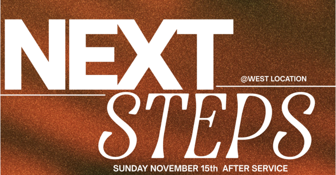 NEXT STEPS @west
