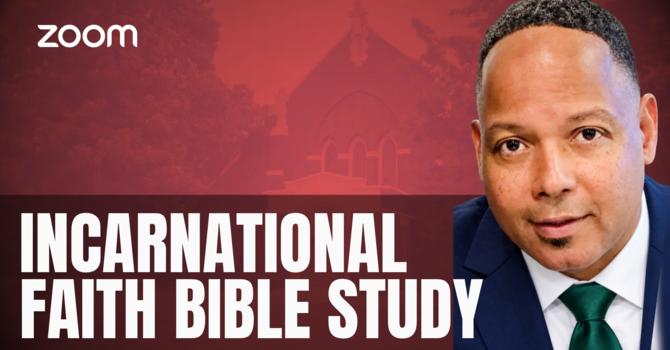 Incarnational Faith Bible Study