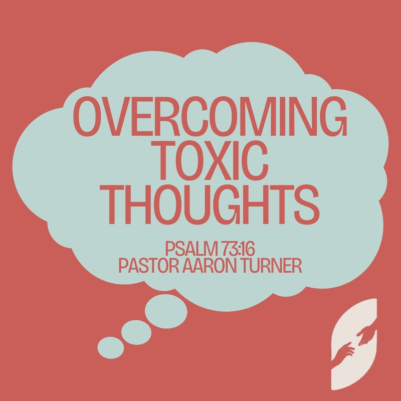 Overcoming Toxic Thoughts