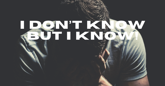 I Don't Know...But I Know