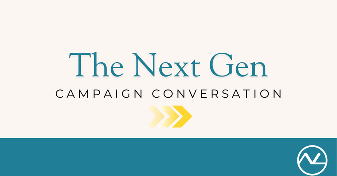 Next Gen Campaign Conversation