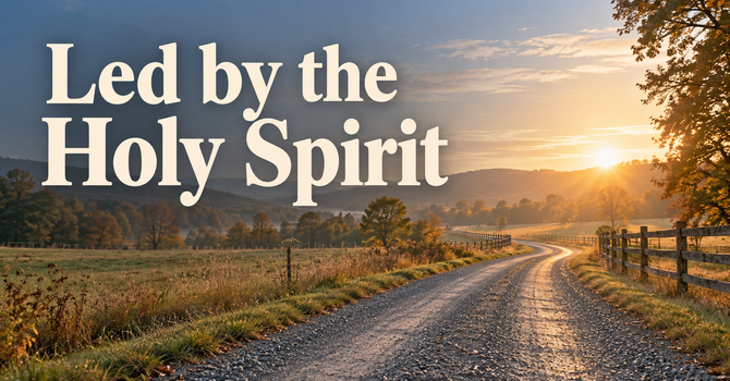 Led by the Holy Spirit