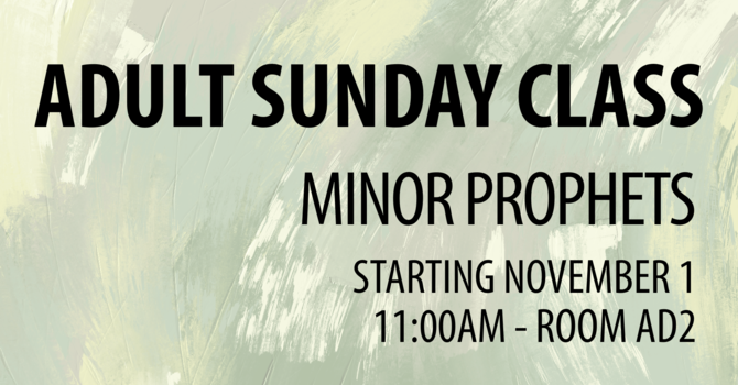 Adult Sunday Class: Minor Prophets