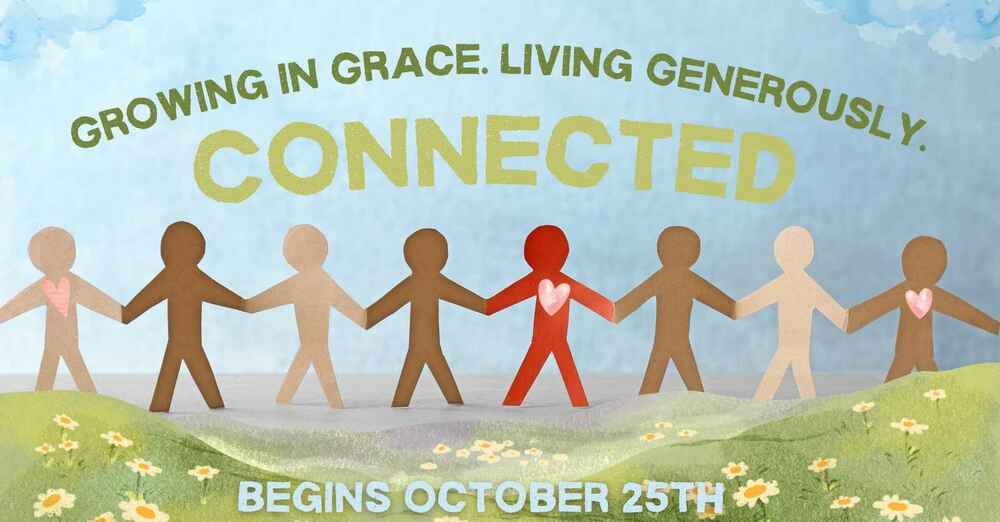 Connected: a discipleship and stewardship series 