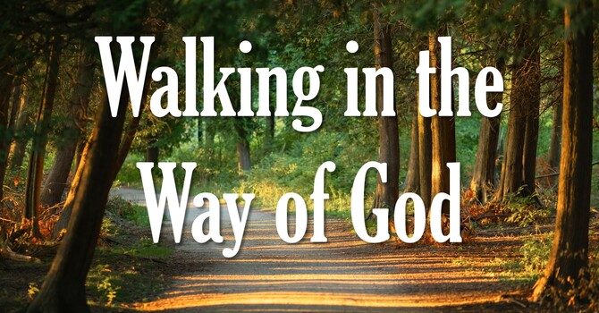 Walking In The Way Of God