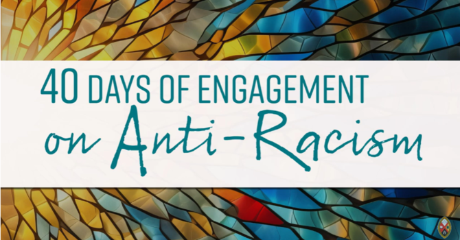 40 Days of Anti-Racism
