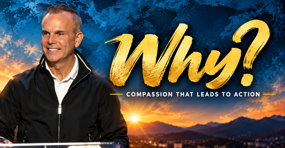 Why? Compassion that leads to Action