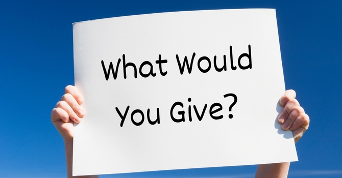 What would you give