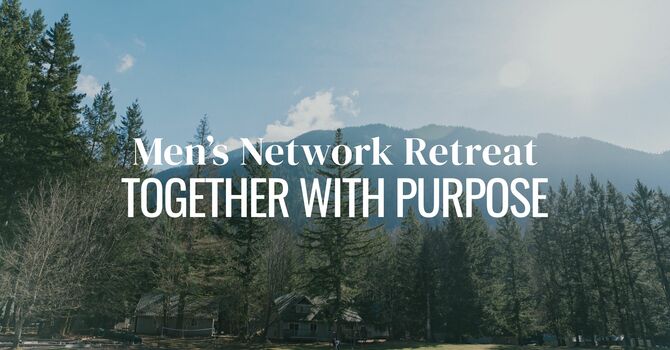 Men's Network Retreat