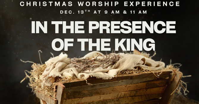 Presence of the King: Christmas Worship Experience