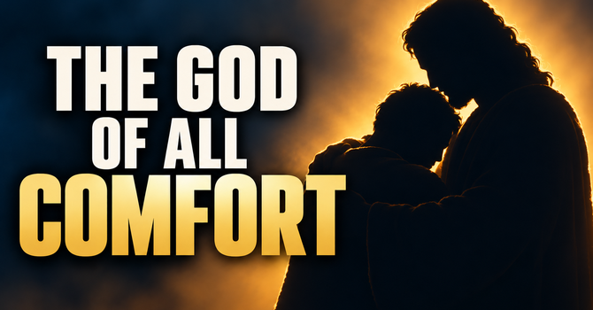 The God of All Comfort