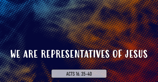 We Are Representatives Of Jesus