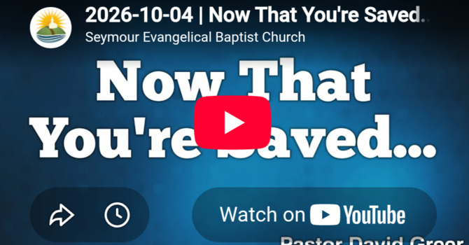Now That You're Saved...