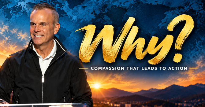 Why? Compassion that leads to Action