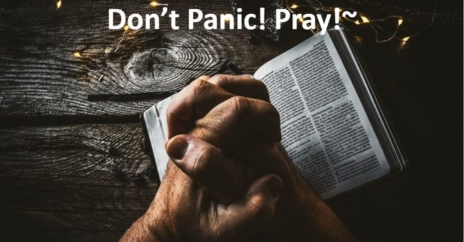 Don't Panic! Pray!