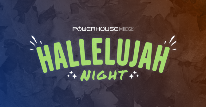 Powerhouse Kidz Hallelujah Night