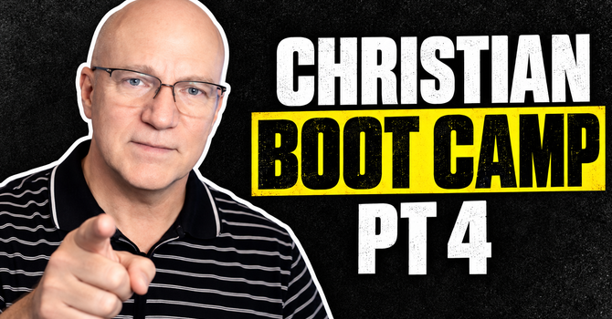 Christian Boot Camp PT 4 - Obedience