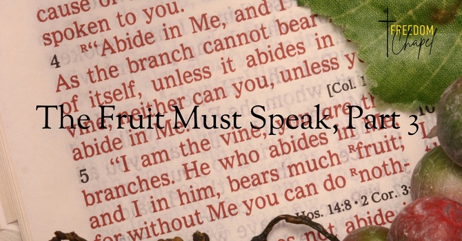 The Fruit Must Speak, Part 3