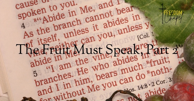 The Fruit Must Speak, Part 2
