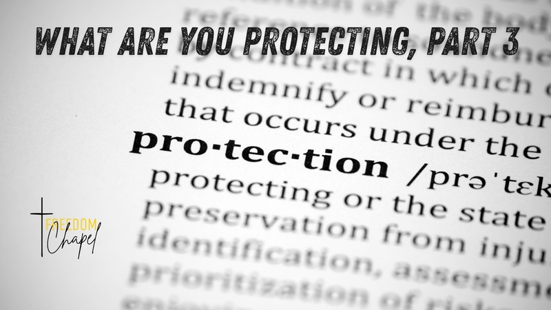 What Are You Protecting, Part 3