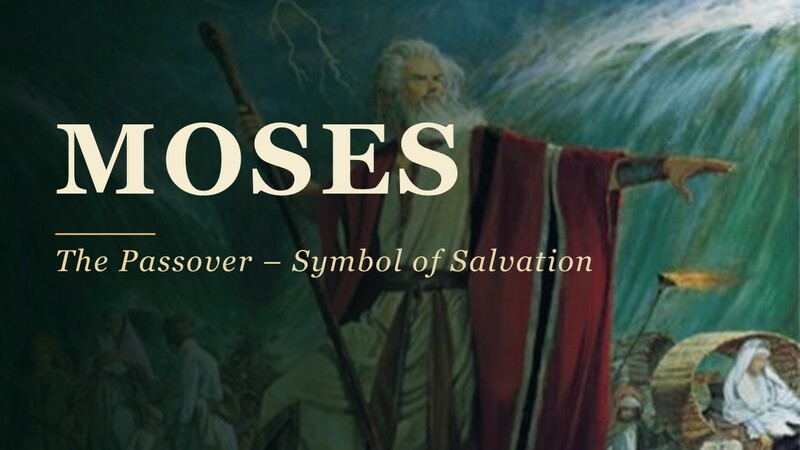 THE PASSOVER - SYMBOL OF SALVATION