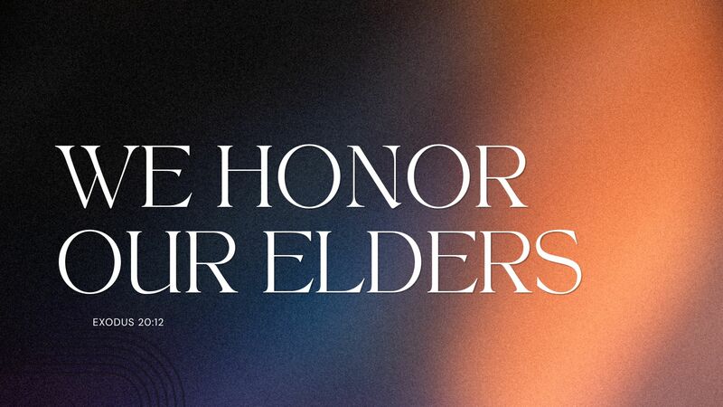 We Honor Our Elders