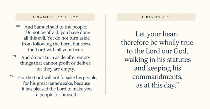 1 Samuel 12:20–22 & 1 Kings 8:61