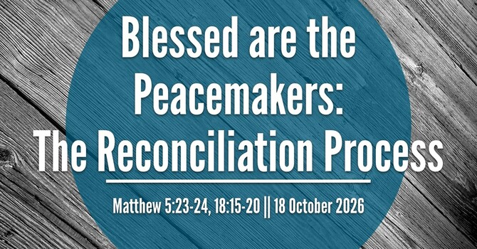 Blessed are the Peacemakers: The Reconciliation Process